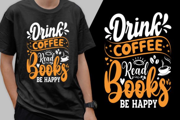 Drink Coffee Read Books Graphics & T-Shirt Designs