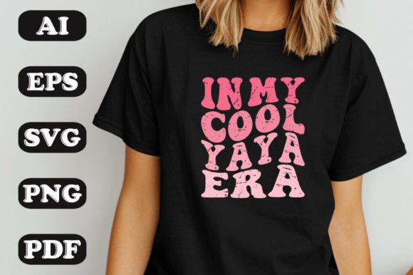 In My Cool Yaya Era: Graphics & T-Shirt Designs
