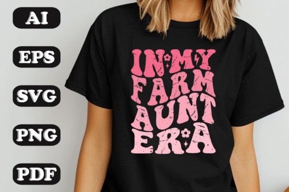 In My Farm Aunt Era SVG: Graphics & T-Shirt Designs