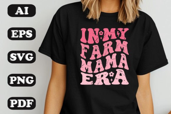 In My Farm Mama Era SVG