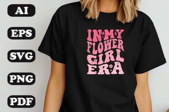 In My Flower Girl Era SVG Graphics & T-Shirt Designs