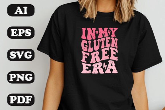 In My Gluten Free Era Svg: Graphics & T-Shirt Designs