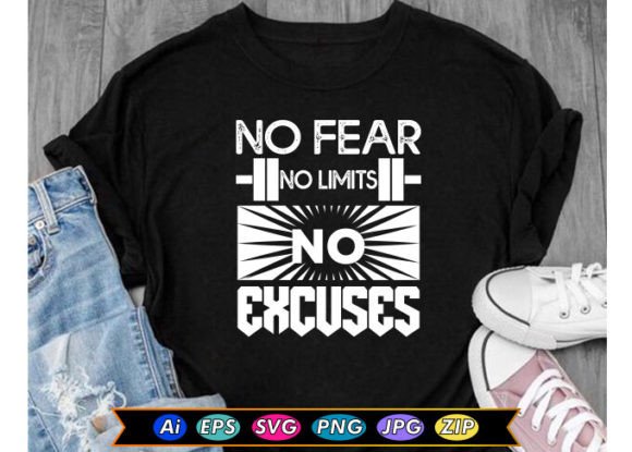 No Fear No Limits No Excuses Graphics & T-Shirt Designs