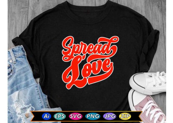 Spread Love Motivational T-Shirt Graphics