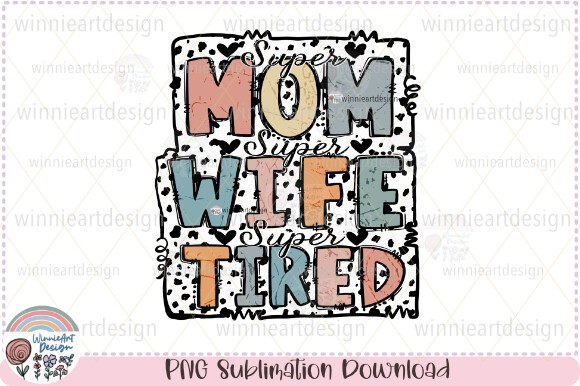 Super Mom Super Wife Super Tired Boho Graphics