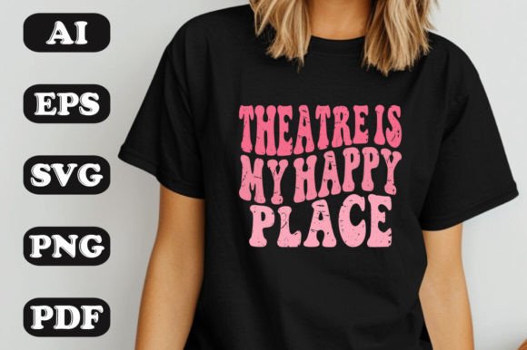 Theatre is My Happy Place Graphics & T-Shirt Designs